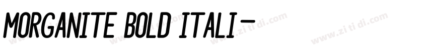 Morganite Bold Itali字体转换 Morganite Bold Itali字体转换